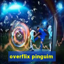 overflix pinguim